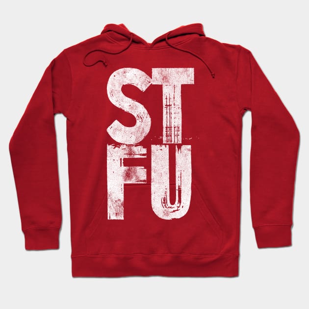 STFU Hoodie by mannypdesign